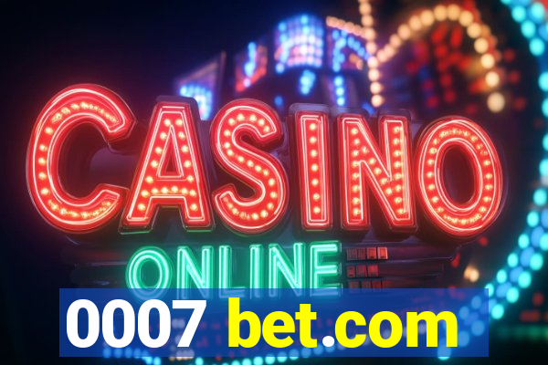 0007 bet.com